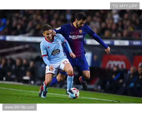 巴塞罗那对阵塞尔塔在线直播:西甲联赛精彩对决不容错过 巴塞罗那对阵塞尔塔在线直播:西甲联赛精彩对决不容错过